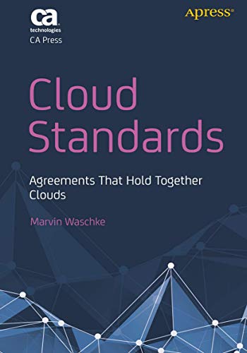Cloud Standards: Agreements That Hold Together Clouds view 2