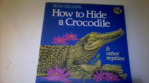 How to Hide a Crocodile 0448414864 Book Cover