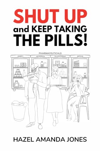 Shut Up And Keep Taking The Pills!
