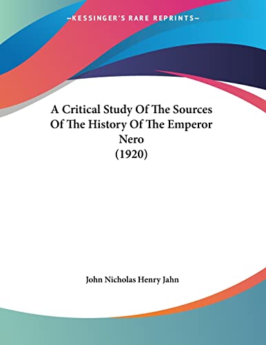 A Critical Study of the Sources of the History of the Emperor Nero