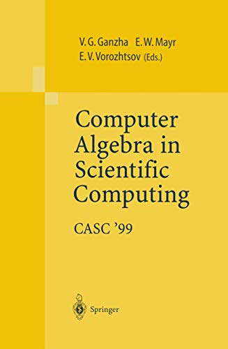 Computer Algebra in Scientific Computing: CASC '99 view 2