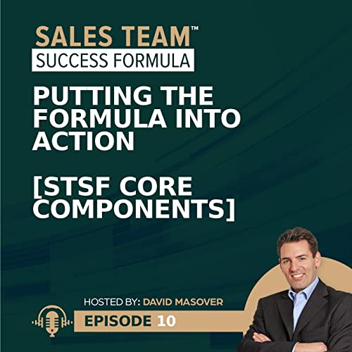 #10 - Putting the Formula Into Action (STSF Core Components)