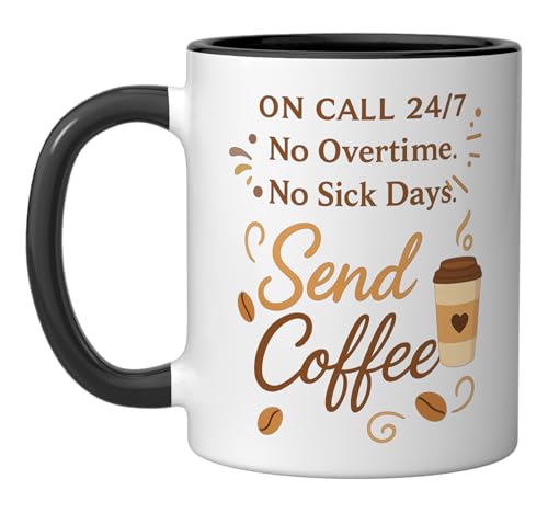 On Call 24 7 No Sick Days Send Coffee Mom SAHM Gift Ceramic Mug, Black/White