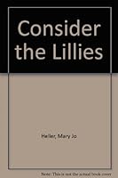 Consider the Lillies B000BX56T6 Book Cover