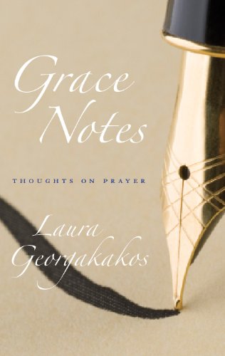 Grace Notes: Thoughts on Prayer: Laura Georgakakos: 9780985133610 ...
