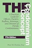 The Condominium Concept: A Practical Guide for Officers, Owners, Realtors, Attorneys, and Directors of Florida Condominiums