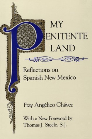 My Penitente Land: Reflections on Spanish New Mexico