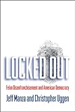 Locked Out: Felon Disenfranchisement and American Democracy (Studies in Crime and Public Policy)