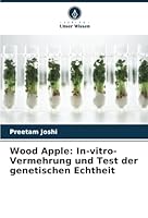 Wood Apple: In-vitro-Vermehrung und Test der genetischen Echtheit (German Edition) 6208757169 Book Cover