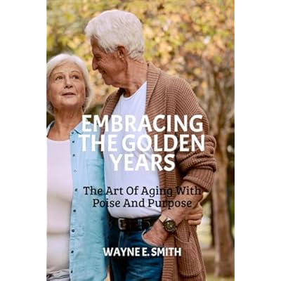 Embracing the Golden Years