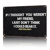 Vintage Metal Tin Sign Doc Holliday Quote Tin Metal Sign Posters Wall Art for Dorm Home Office Room Decor 8X12inch