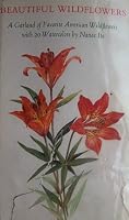 Beautiful Wildflowers ~ a Garland of Favorite American Wildflowers with 20 Watercolors B000E3E78O Book Cover