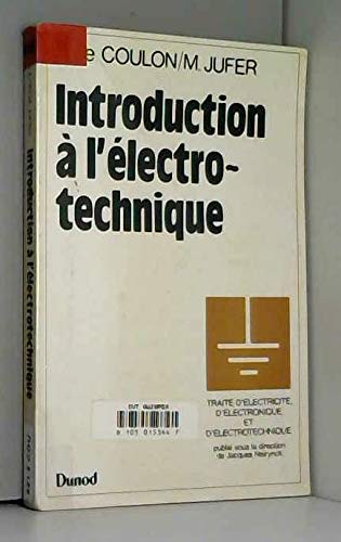 Traité d'électricité, d'électronique et d'électrotechnique: Tome 1, Introduction à l'électrotechnique