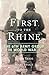 First to the Rhine: The 6th Army Group in World War II