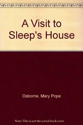 A Visit to Sleep's House