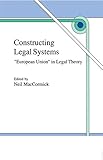 Constructing Legal Systems: European Union in Legal Theory