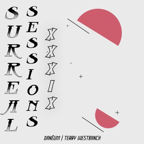Surreal Sessions Part XXXIX //mix by Danēum