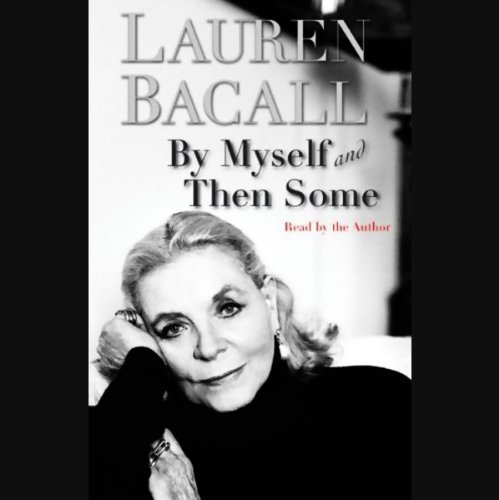By Myself and Then Some Audiobook By Lauren Bacall cover art