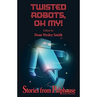Twisted Robots: Stories from Pulphouse Fiction Magazine