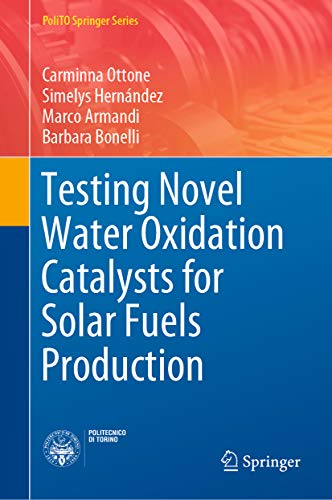 Testing Novel Water Oxidation Catalysts for Solar Fuels Production (PoliTO Springer Series)