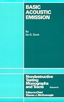 Basic Acoustic Emission (Nondestructive Testing Monographs and Tracts, Vol. 6) 2881243525 Book Cover
