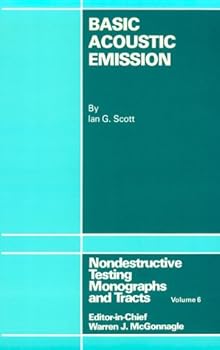 Hardcover Basic Acoustic Emission (Nondestructive Testing Monographs and Tracts) Book