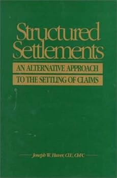 Paperback Structured Settlements: Alternative Approach to the Settling of Claims Book