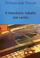 Il Bambino Rubato Dal Vento 1291338705 Book Cover