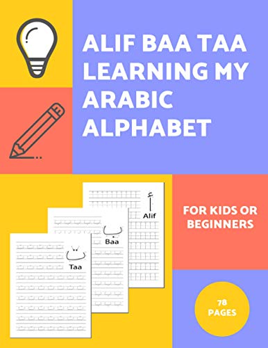 Alif Baa Taa Learning My Arabic Alphabet For Kids Or Beginners: Alphabet And Numbers Tracing Exercise Workbook