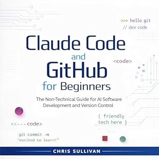 Claude Code and GitHub for Beginners Audiobook By Chris Sullivan cover art