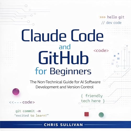 Claude Code and GitHub for Beginners Audiolivro Por Chris Sullivan capa