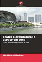 Teatro e arquitetura: o espaço em cena (Portuguese Edition) 6208990467 Book Cover