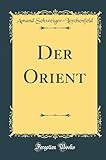  Der Orient (Classic Reprint)