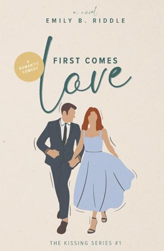 First Comes Love: The Kissing Series #1