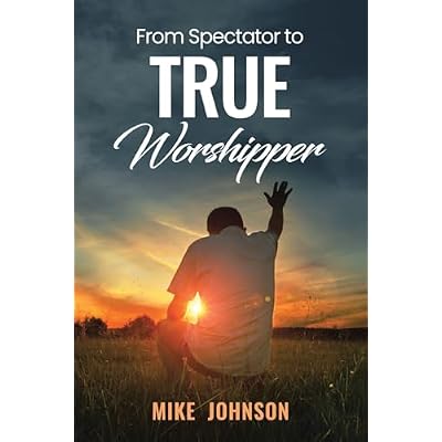 From Spectator to True Worshipper