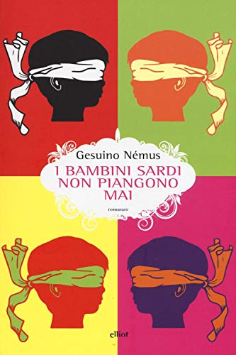 I Bambini Sardi Non Piangono Mai I Bambini Sardi Non Piangono Mai