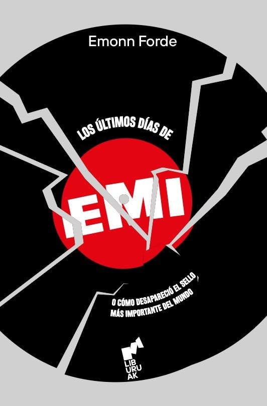 LOS ÚLTIMOS DÍAS DE EMI: O cómo desapareció el sello más importante del mundo: 15 (BURUA)