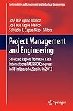  Project Management and Engineering: Selected Papers from the 17th International AEIPRO Congress held in Logroño, Spain, in 2013 (Lecture Notes in Management and Industrial Engineering)