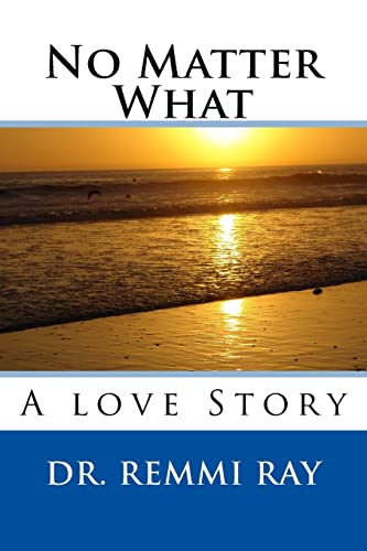 No Matter What: A love Story