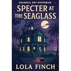 Specter at the Seaglass Audiobook By Lola Finch cover art