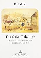 The Other Rebellion: Attacking Ignorance and Vice on the Ballarat Goldfield 0820473529 Book Cover