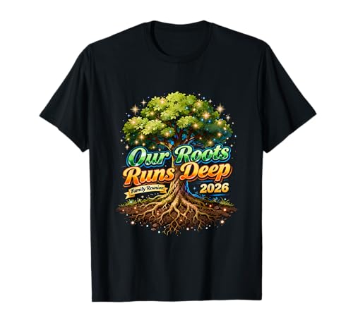 Our Roots Run Deep Family Reunion 2026 Together T-Shirt