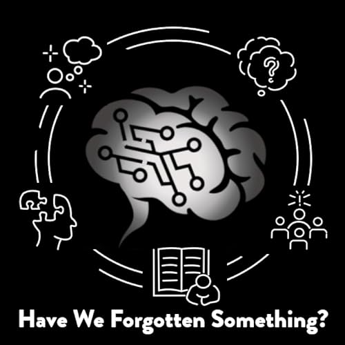 Have We Forgotten Something?