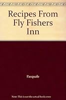 Recipes From Fly Fishers Inn 0976769905 Book Cover