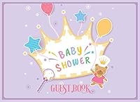 Baby Shower Guest Book : Birthday Party Guestbook for Baby Shower to Write Best Wishes, Advices, Messages or Sign-In with Gift Log Tracker 1712563645 Book Cover
