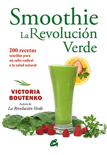 Smoothies. La Revolución Verde: 200 recetas sencillas para un salto radical a la salud natural (Nut