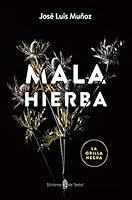 Mala hierba 8476288980 Book Cover