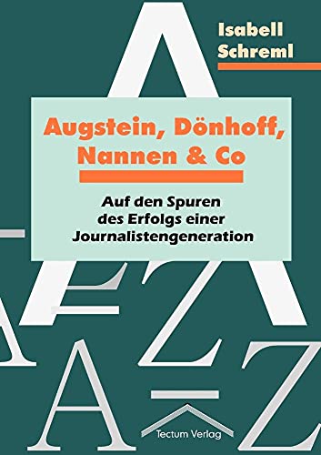 Augstein, Dönhoff, Nannen und Co (German Edition)