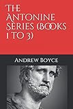 The Antonine Series (Books 1 to 3) (The Antonine Series Compilation)
