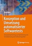  Konzeption und Umsetzung automatisierter Softwaretests: Testautomatisierung zur Optimierung von Testabdeckung und Softwarequalität